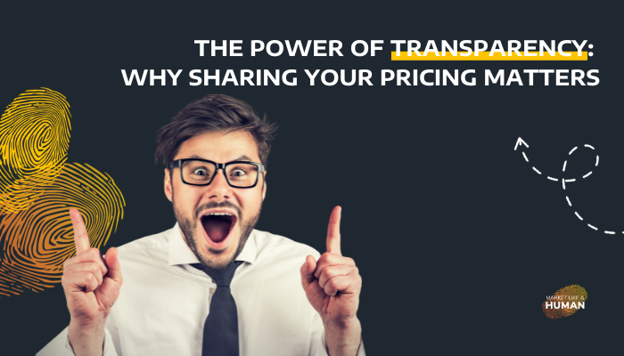 Transparency: How and Why You Should Share Your Pricing